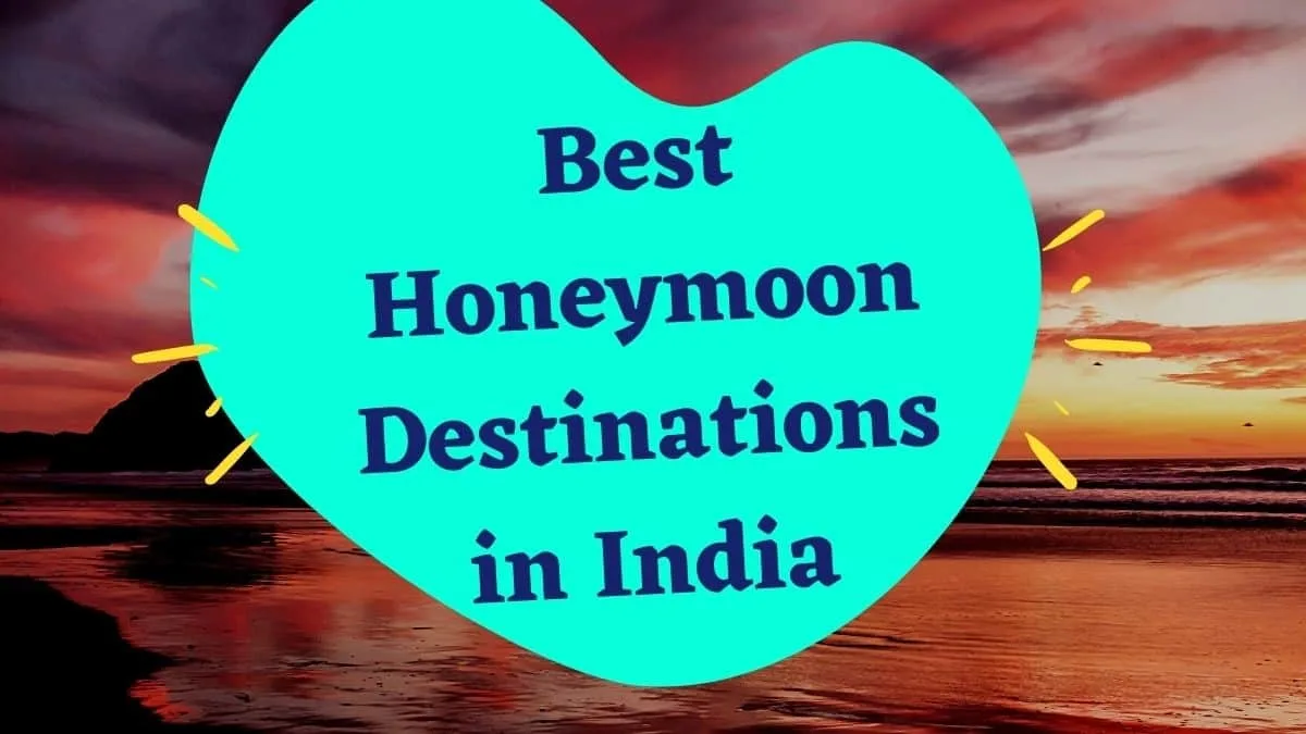 Best Honeymoon destinations in India